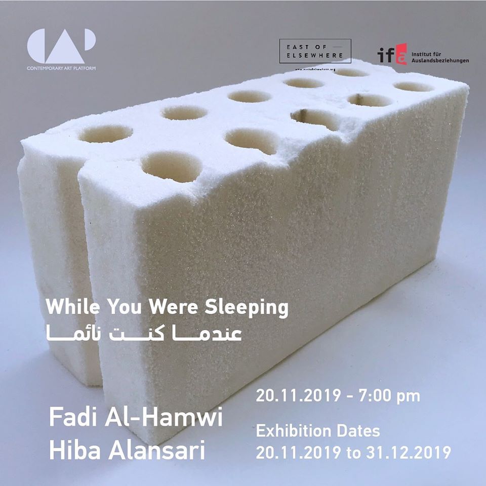 While you were sleeping, Fadi al Hamwi and Hiba Alansari exhibition at Contemporary Art Platform Kuwait, in collab. with East of Elsewhere